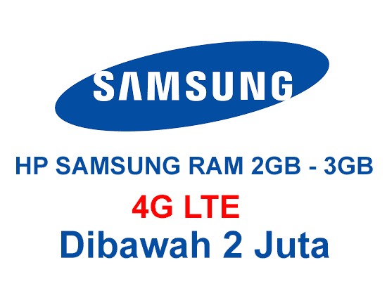 10 Hp Samsung 4G Dibawah 2 jutaan RAM 2GB - 3GB Terbaru 2019