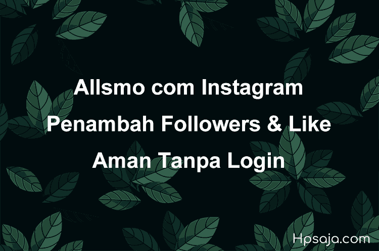 Allsmo com instagram followers and likes is safe without logging in