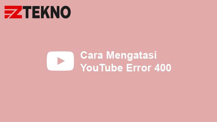 cara mengatasi error 400 pada android