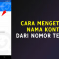 cara melihat nama kontak kita di hp orang terbaru