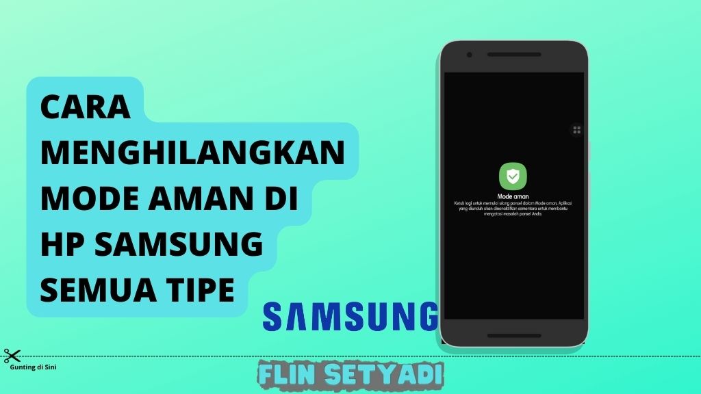 cara nonaktifkan mode aman samsung terbaru