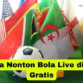 cara nonton bola live di hp gratis