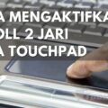 cara mengatasi scroll touchpad laptop tidak berfungsi terbaru