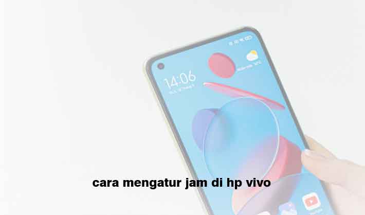 cara mengatur jam di hp vivo