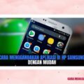 cara menggandakan aplikasi di samsung