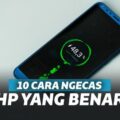 cara ngecas hp yang baik terbaru