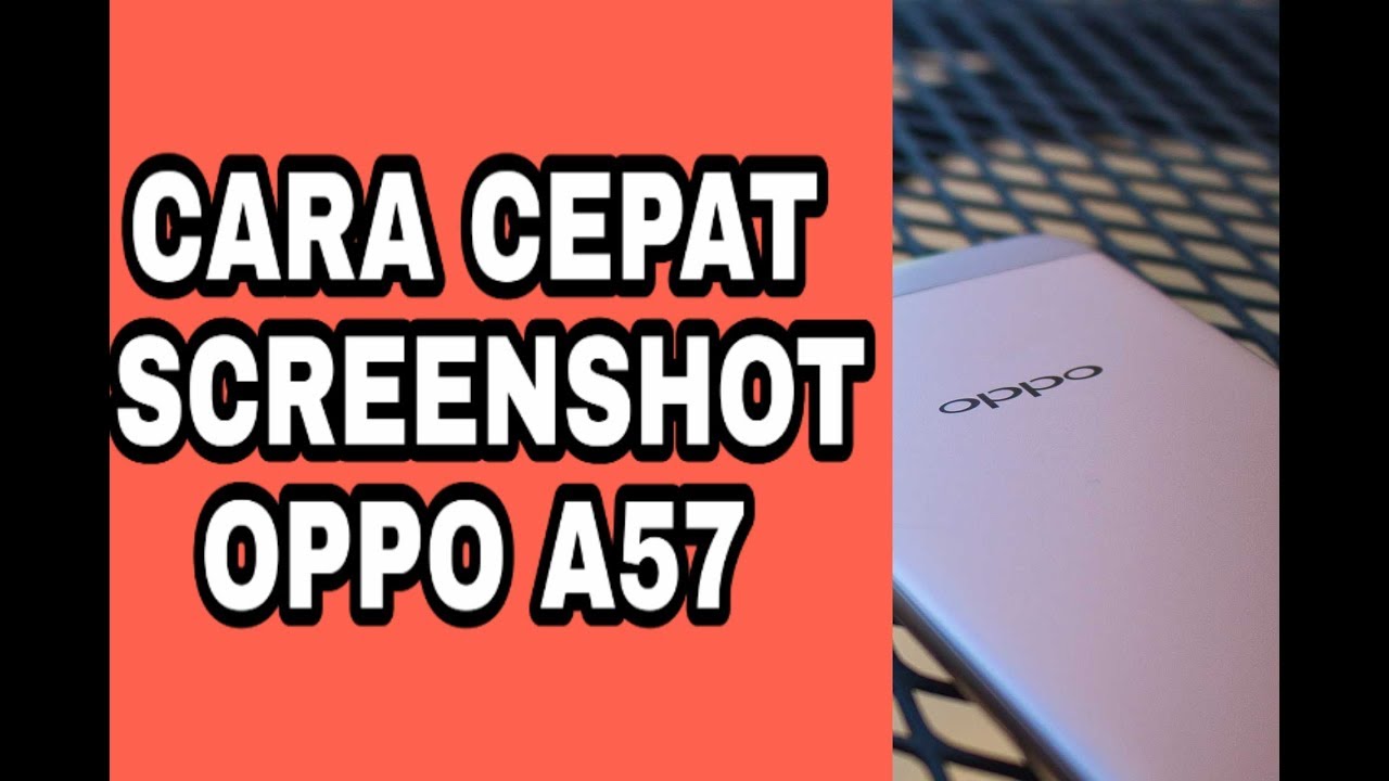 cara screenshot hp oppo a57 terbaru