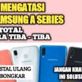 cara mengatasi hp samsung mati total terbaru