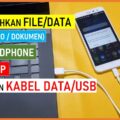 cara menghubungkan hp samsung ke laptop dengan kabel data terbaru