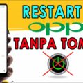 cara restart hp oppo tanpa tombol power